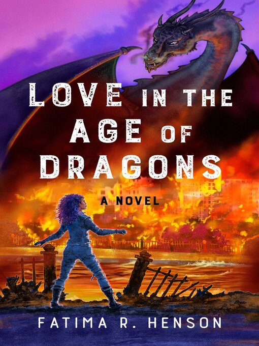 Title details for Love in the Age of Dragons by Fatima R.  Henson - Available